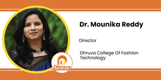 Dhruva College Of Fashion Technology, Director: Dr. Mounika Reddy Interview